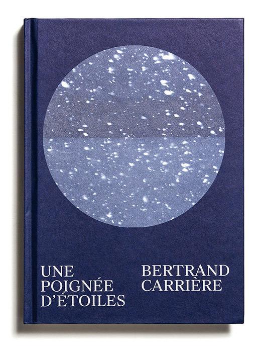 Bertrand Carrière. Une poignée d'étoiles